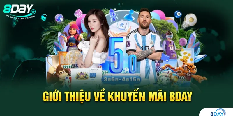 Khuyến Mãi 8Day Cơ Hội Nhận Thưởng Hấp Dẫn Dành Cho Mọi Người Chơi